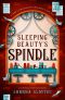 [Fairy-Tale Inheritance 05] • Sleeping Beauty's Spindle